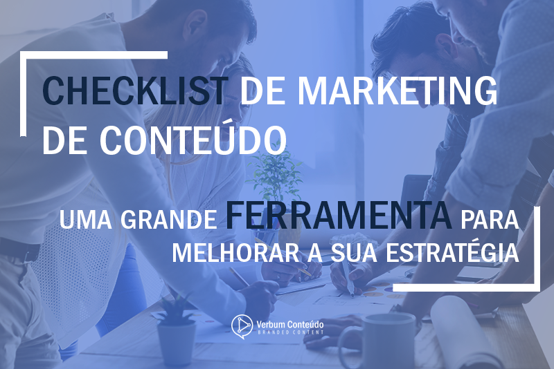 Checklist de Marketing de Conteúdo | Uma grande ferramenta para melhorar a sua estratégia